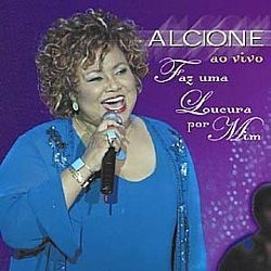 CD ALCIONE - FAZ UMA LOUCURA POR MIM AO VIVO